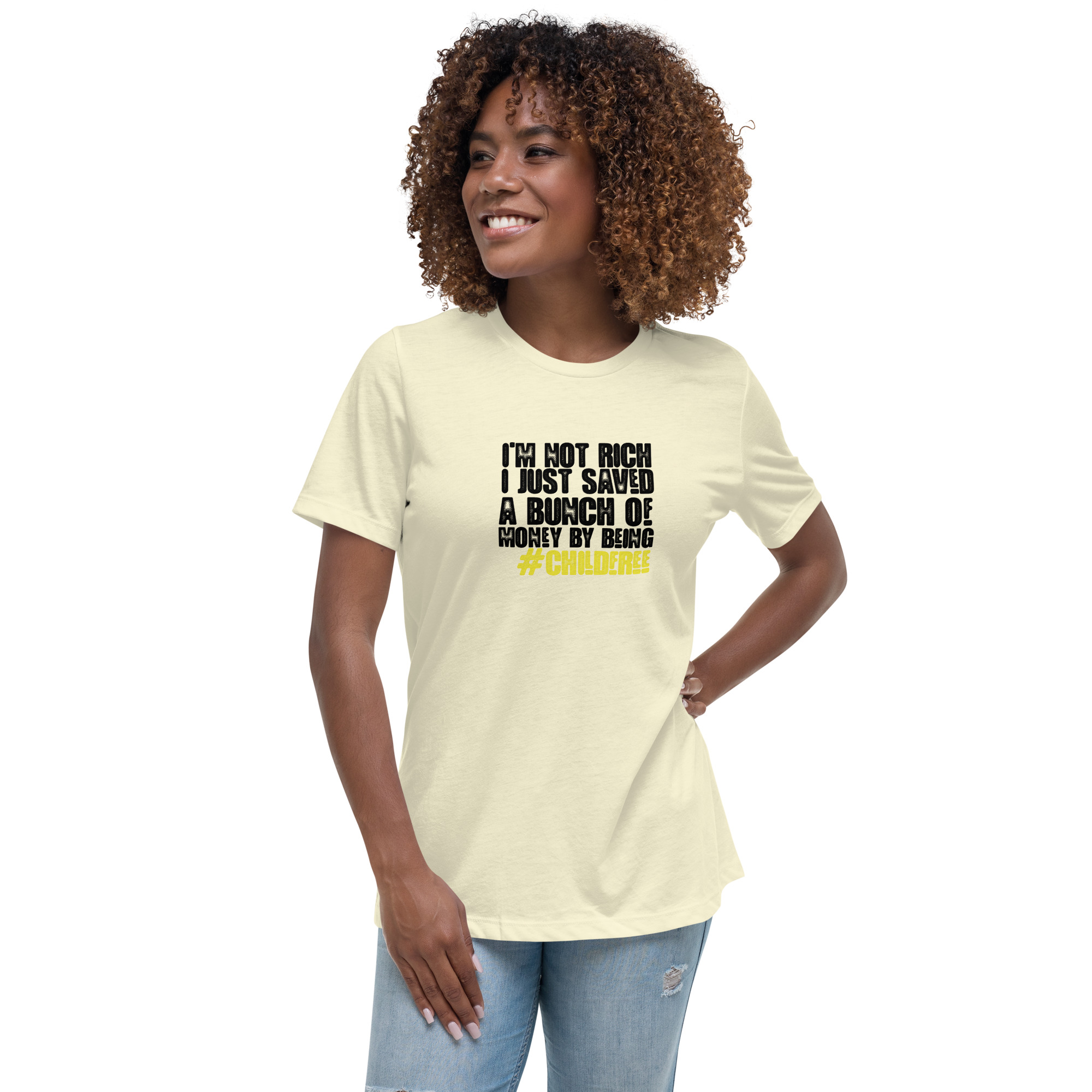 I m Not Rich. I Just Saved A Bunch Of Money Being Childfree Women s Relaxed T Shirt Dane Reid